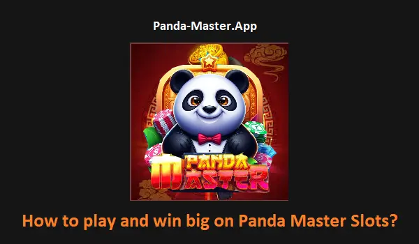 How to play and win big on Panda Master Slots?